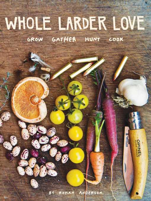 Title details for Whole Larder Love by Rohan Anderson - Wait list